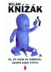 kniha To, že jsem se narodil, chápu jako výzvu, Primus 1999