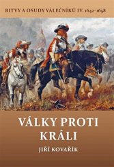 kniha Bitvy a osudy válečníků IV. - Války proti králi - (1642 - 1658), Akcent 2019