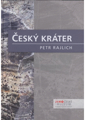kniha Český kráter, Jihočeské muzeum 2007