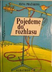 kniha Pojedeme do rozhlasu, Albatros 1989