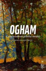 kniha Ogham Cesta vroubená příběhy stromů, Malvern 2018
