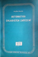 kniha Automatika chladicích zařízení Určeno technikům ve výrobě chladicích strojů i v oborech, kde se chladicích strojů používá, Práce 1959