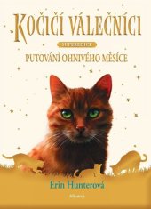kniha Kočičí válečníci - SUPEREDICE: Putování Ohnivého měsíce, Albatros 2024