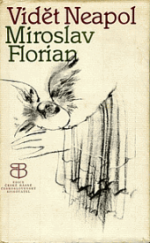 kniha Vidět Neapol [sbírka veršů], Československý spisovatel 1982
