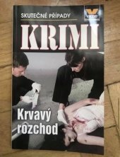 kniha Skutečné případy Krimi Krvavý rozchod, Víkend  2014