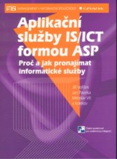 kniha Aplikační služby IS/ICT formou ASP proč a jak pronajímat informatické služby, Grada 2004