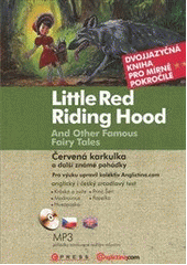 kniha Červená Karkulka a další známé pohádky = Little Red Riding Hood and other famous fairy tales, CPress 2011