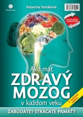 kniha Ako mať zdravý mozog v každom veku Zabúdate? Strácate pamäť?, Plat4M Books 2017