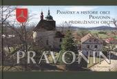 kniha Památky a historie obce Pravonín a přidružených obcí krajina, struktura osídlení a architektura na Podblanicku, Obec Pravonín 2010