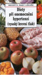 kniha Diety při onemocnění hypertenzí (vysoký krevní tlak) recepty, rady lékaře, Sdružení MAC 1999