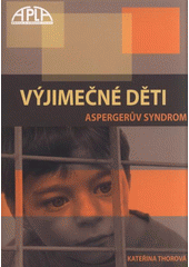 kniha Výjimečné děti Aspergerův syndrom : [informační příručka], APLA 2007