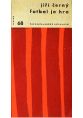 kniha Fotbal je hra (pokus o fenomenologii hry), Československý spisovatel 1968