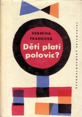 kniha Děti platí polovic?, Československý spisovatel 1961