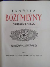 kniha Boží mlýny Chodský román, Česká grafická Unie 1946