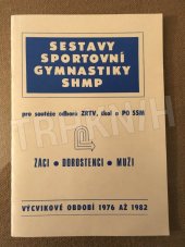 kniha Sestavy sportovní gymnastiky SHMP [sportovní hry mládeže a pionýrů] pro soutěže odborů ZRTV [základní a rekreační tělesná výchova], škol a PO [pionýrská organizace] SSM Žáci-dorostenci-muži : Výcvikové období 1976 až1982, Olympia 1976