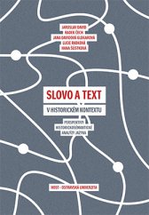 kniha Slovo a text v historickém kontextu Perspektivy historickosémantické analýzy jazyka, Host 2014