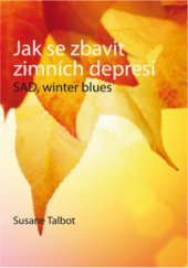 kniha Jak se zbavit zimních depresí SAD, winter blues, Blue step 2011