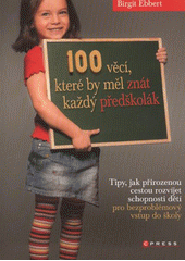 kniha 100 věcí, které by měl znát každý předškolák, CPress 2011
