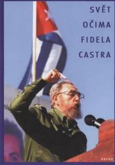 kniha Svět očima Fidela Castra sborník vystoupení, Orego 2003