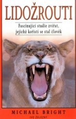 kniha Lidožrouti fascinující studie zvířat, jejichž kořistí se stal člověk, Ivo Železný 2004