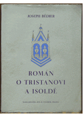 kniha Román o Tristanovi a Isoldě, Jos. R. Vilímek 1929
