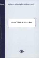 kniha Predikce vývoje pachatele, Institut pro kriminologii a sociální prevenci 2008