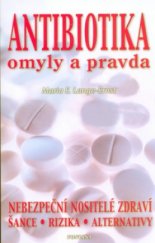 kniha Antibiotika omyly a pravda : šance, rizika, alternativy, Fontána 2005