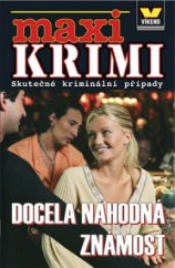 kniha Docela náhodná známost skutečné kriminální případy, Víkend  2009