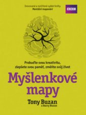 kniha Myšlenkové mapy probuďte svou kreativitu, zlepšete svou paměť, změňte svůj život, CPress 2011