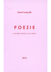 kniha Poezie má lásko dívám se na tebe, Lípa 2012