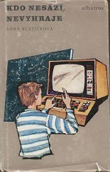 kniha Kdo nesází, nevyhraje aneb Dostane se Honza k počítačům? pro čtenáře od 11 let, Albatros 1988