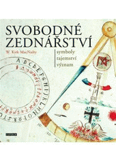 kniha Svobodné zednářství symboly, tajemství, význam, Knižní klub 2007