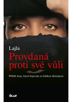 kniha Provdaná proti své vůli Příběh ženy, která bojovala za lidskou důstojnost, Euromedia 2014