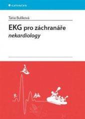 kniha EKG pro záchranáře nekardiology, Grada 2015