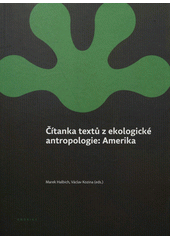 kniha Čítanka textů z ekologické antropologie: Amerika, Togga 2012