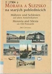 kniha Morava a Slezsko na starých pohlednicích = Mähren und Schlesien auf alten Ansichtskarten = Moravia and Silesia on old postcards, Libri 2001