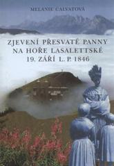 kniha Zjevení Přesvaté Panny na hoře Lasalettské 19. září L.P. 1846, Matice Cyrillo-Methodějská 2010