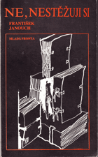 kniha Ne, nestěžuji si Malá normalizační mozaika, Mladá fronta 1990