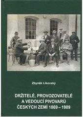 kniha Držitelé, provozovatelé a vedoucí pivovarů Českých zemí 1869-1989, Výzkumný ústav pivovarský a sladařský 2010