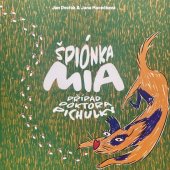 kniha Špiónka Mia Případ Doktora Pichulky, Bílý vigvam 2022