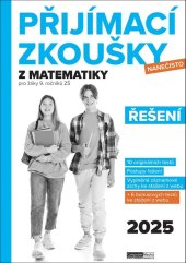 kniha Přijímací zkoušky nanečisto z matematiky Řešení pro žáky 9. ročníků ZŠ (2025), Computer Media 2024