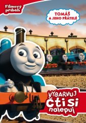 kniha Tomáš a jeho přátelé - Filmový příběh - Vybarvuj, čti si, nalepuj, Egmont 2015