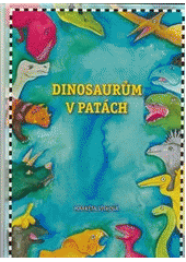 kniha Dinosaurům v patách, Občanské sdružení Pro Sedlčansko a Královéhradecko 2014