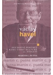 kniha Václav Havel duchovní portrét v rámu české kultury 20. století, Knihovna Václava Havla 2011