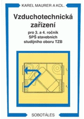 kniha Vzduchotechnická zařízení pro 3. a 4. ročník SPŠ stavební[sic] studijního oboru TZB, Sobotáles 2007