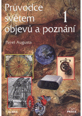 kniha Průvodce světem objevů a poznání 1 svět kolem nás, Albra (redakce SPL-Práce) 2011