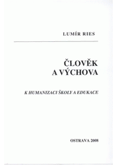 kniha Člověk a výchova k humanizaci školy a edukace, OFTIS 2008