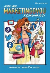 kniha Jak na marketingovou komunikaci, Grada 2023