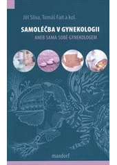 kniha Samoléčba v gynekologii, aneb, Sama sobě gynekologem, Maxdorf 2012