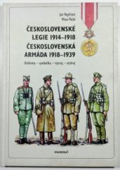 kniha Československé legie 1914-1918 Československá armáda 1918-1939 : uniformy - symbolika - výstroj -výzbroj, Paseka 1998